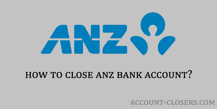 Close ANZ Bank Account