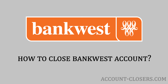 Steps to Close Bankwest Account
