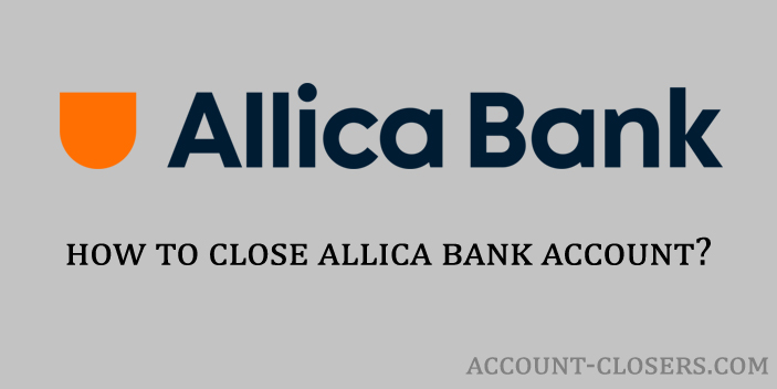 Steps to Close Allica Bank Account