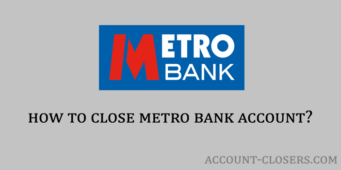 Close Metro Bank Account