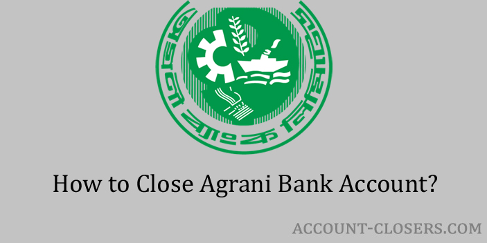 Steps to Close Agrani Bank Account