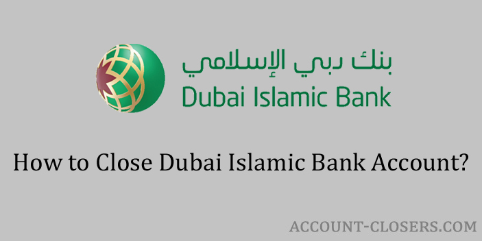 Steps to Close Dubai Islamic Bank Account