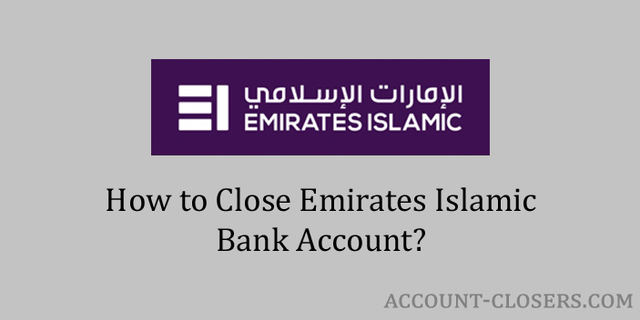 How To Close Emirates Islamic Bank Account Account Closers