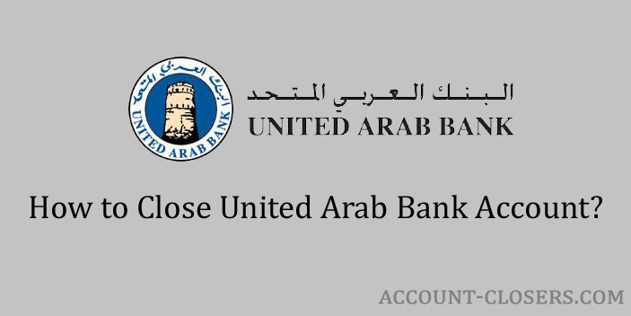 Steps to Close United Arab Bank Account