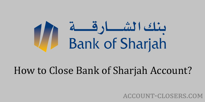 Close Bank of Sharjah Account