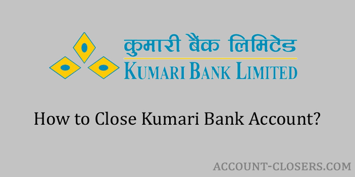 Steps to Close Kumari Bank Account