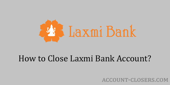 Close Laxmi Bank Account