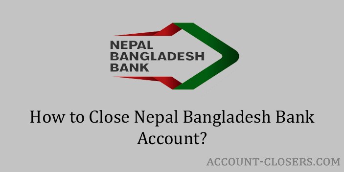 Close Nepal Bangladesh Bank Account