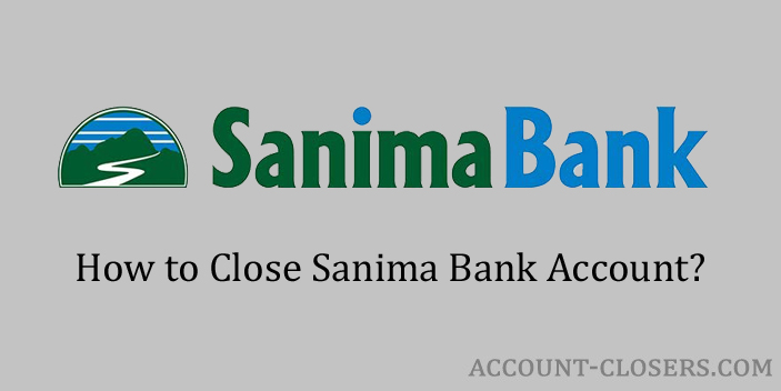 Steps to Close Sanima Bank Account