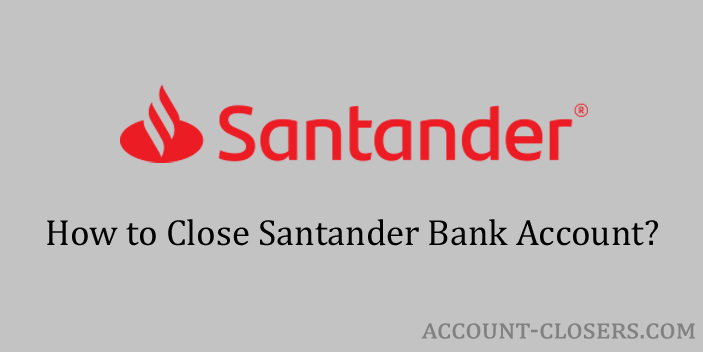 Close Santander Bank Account