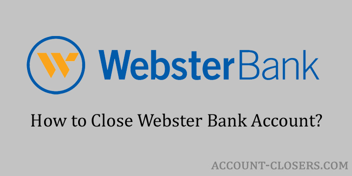 Close Webster Bank Account