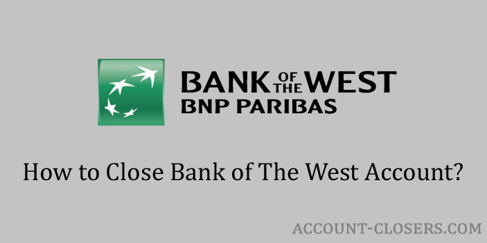 Steps to Close Bank of the West Account