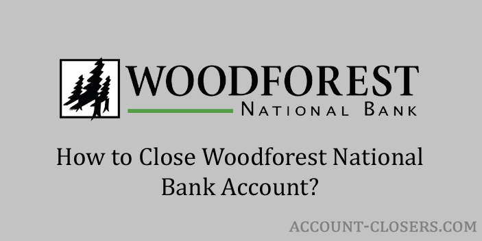 Steps to Close Woodforest National Bank Account