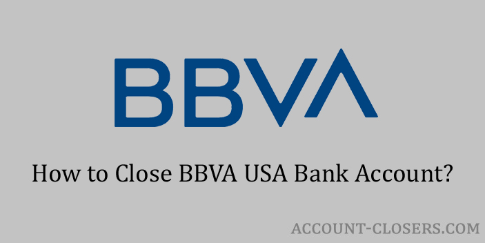 Close BBVA USA Bank Account