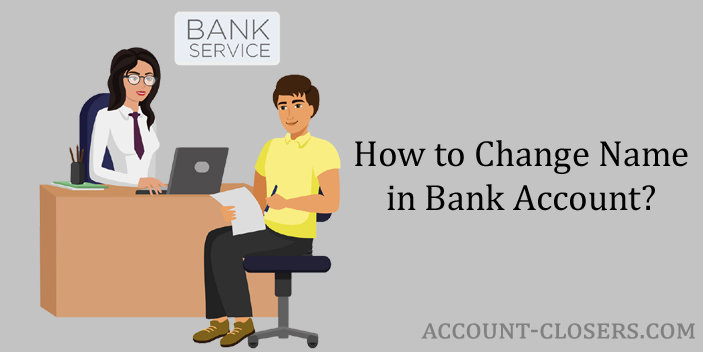 Process to Change Name in Bank Account