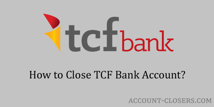 Close TCF Bank Account