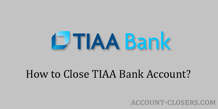 Close TIAA Bank Account