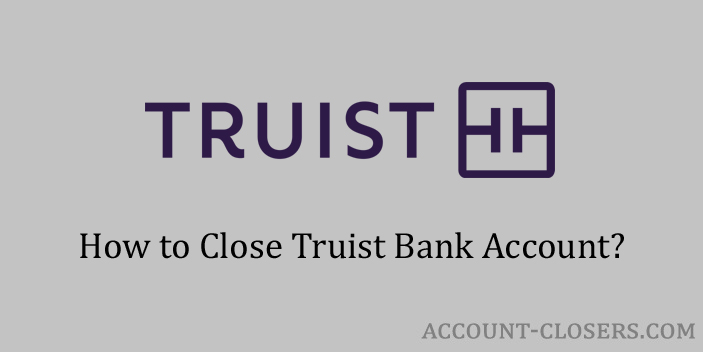 Close Truist Bank Account