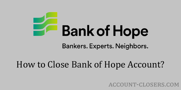 How to Close Bank of Hope Account? - Account Closers