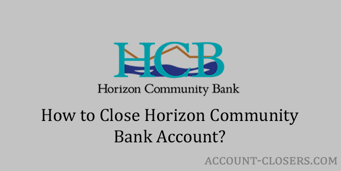 Steps to Close Horizon Community Bank Account