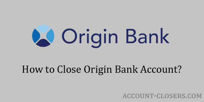 Close Origin Bank Account