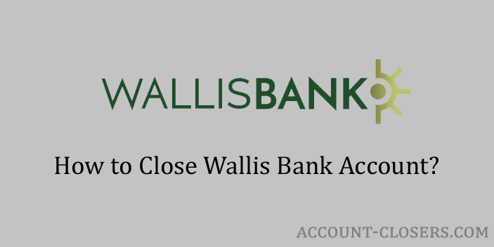 Close Wallis Bank Account