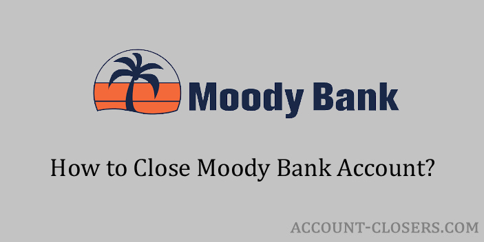 Close Moody Bank Account