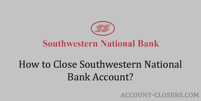Close Southwestern National Bank Account
