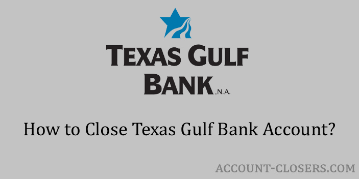 close texas gulf bank account