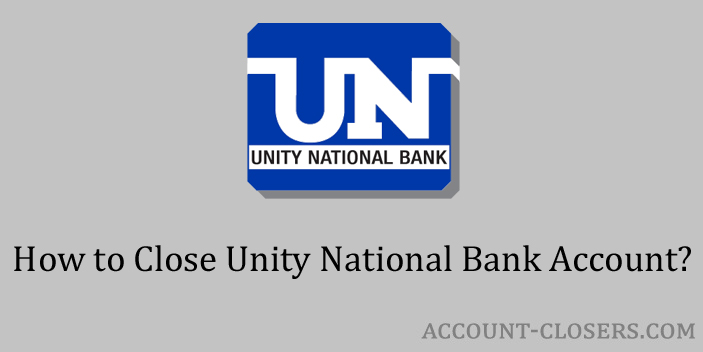 Steps to Close Unity National Bank Account