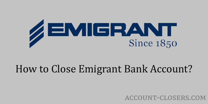 Close Emigrant Bank Account