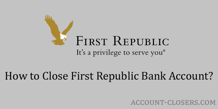 Close First Republic Bank Account