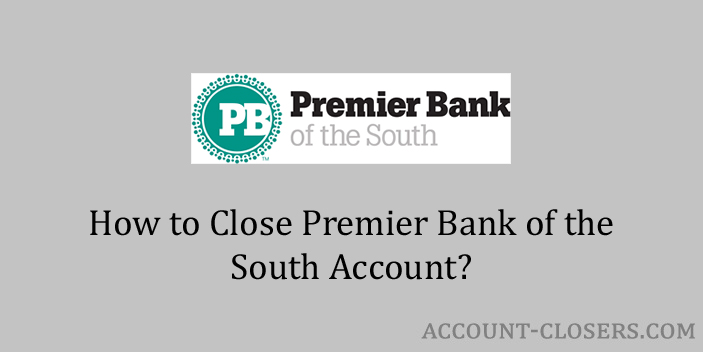 Close Premier Bank of the South Account