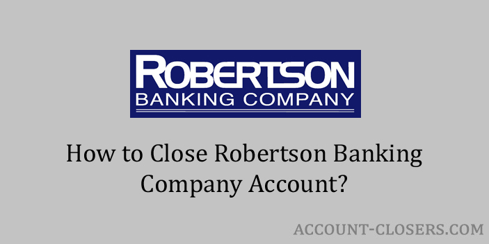 Close Robertson Banking Company Account