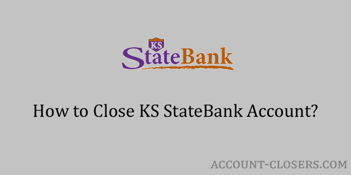 Close KS StateBank Account 