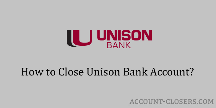 Steps to Close Unison Bank Account