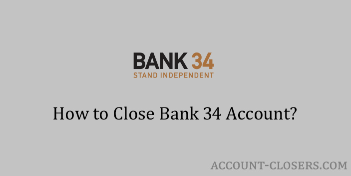 Process to Close Bank 34 Account