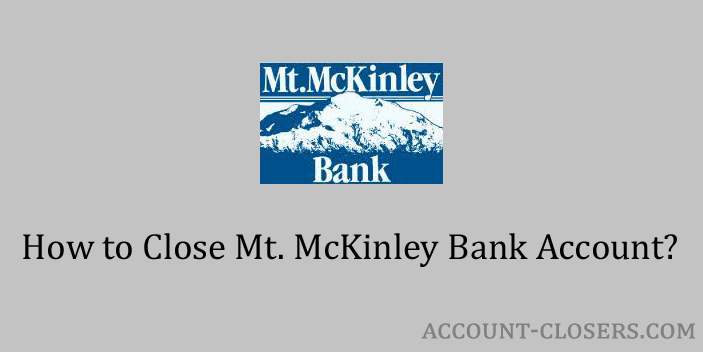 Close Mt. McKinley Bank Account