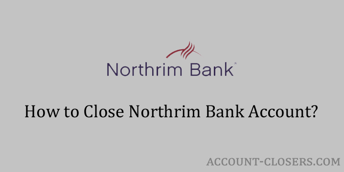 Close Northrim Bank Account