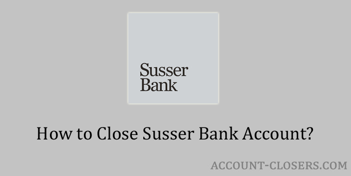 Close Susser Bank Account
