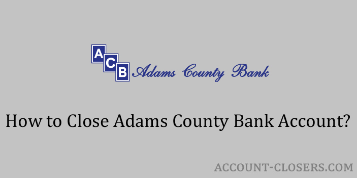 Close Adams County Bank Account