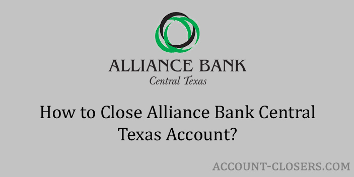 Close Alliance Bank Central Texas Account