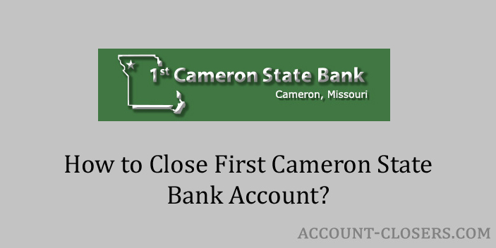 Close First Cameron State Bank Account