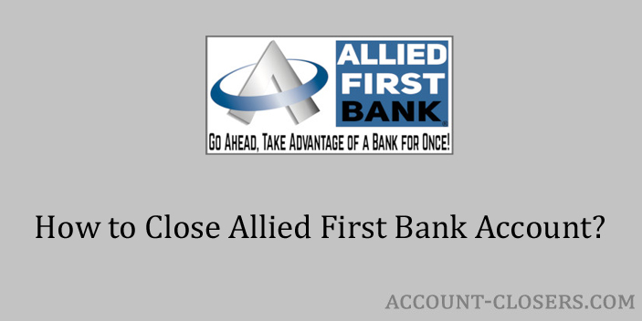 Steps to Close Allied First Bank Account
