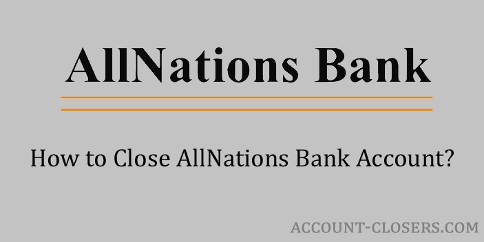Close AllNations Bank Account