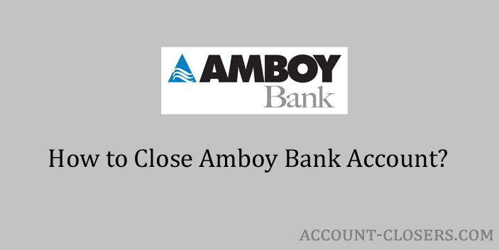 Close Amboy Bank Account