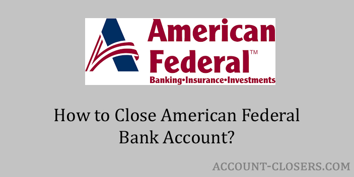 Close American Federal Bank Account