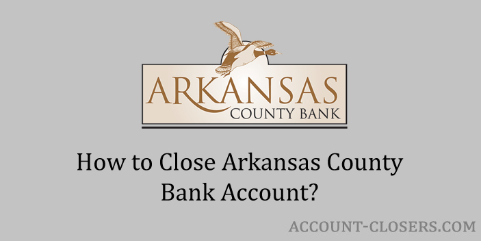 Close Arkansas County Bank Account