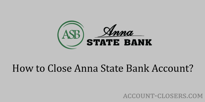 Close Anna Bank Account