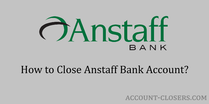 Close Anstaff Bank Account